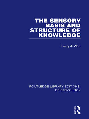 cover image of The Sensory Basis and Structure of Knowledge